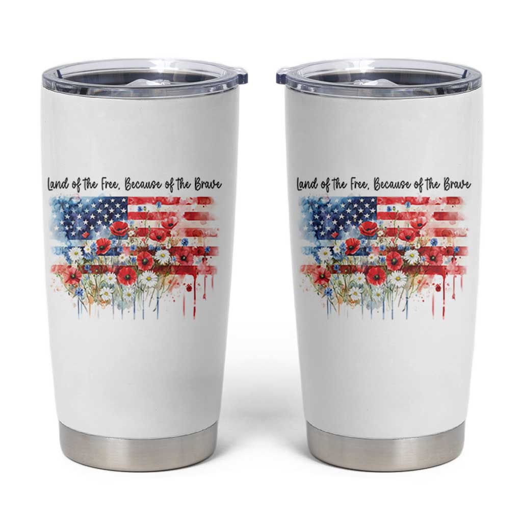 Funny 4th Of July Land Of The Free Because Of The Brave Tumbler Cup American Flag Flowers - Wonder Print Shop