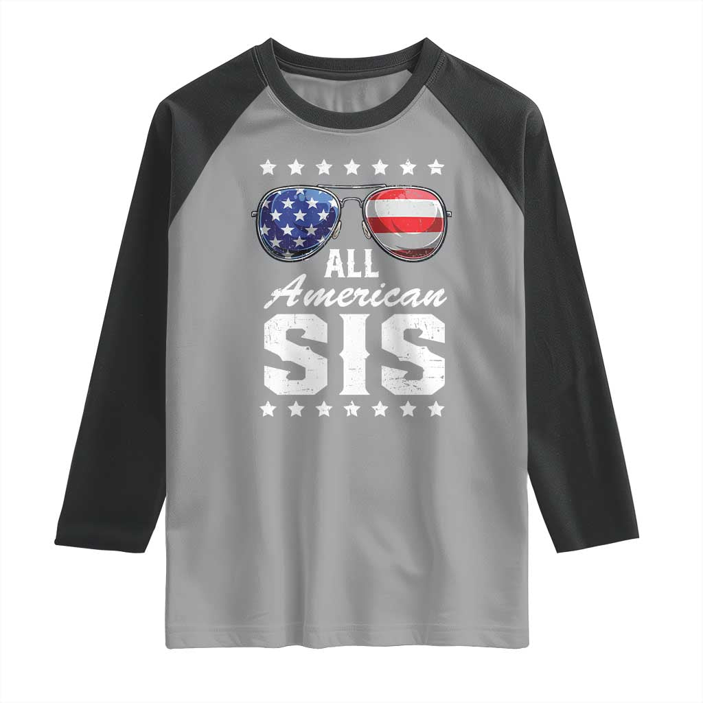 Funny All American Sis 4th Of July Raglan Shirt Family Matching Sunglasses - Wonder Print Shop