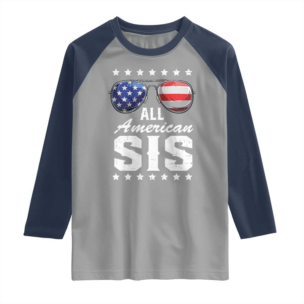 Funny All American Sis 4th Of July Raglan Shirt Family Matching Sunglasses - Wonder Print Shop