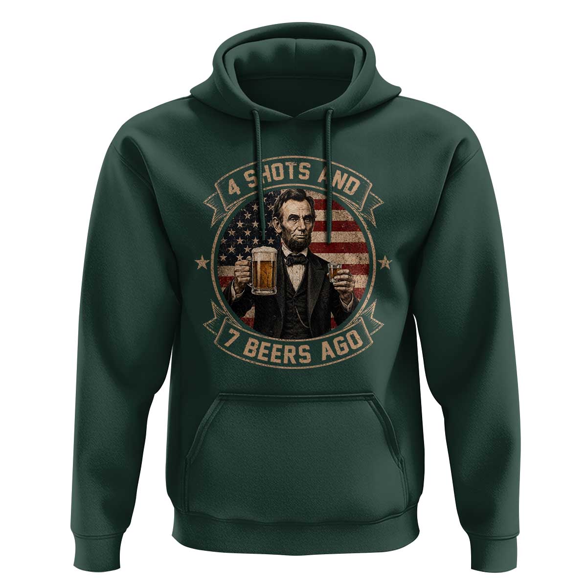 Abraham Lincoln 4 Shots and 7 Beers Ago Beer Drinking Hoodie