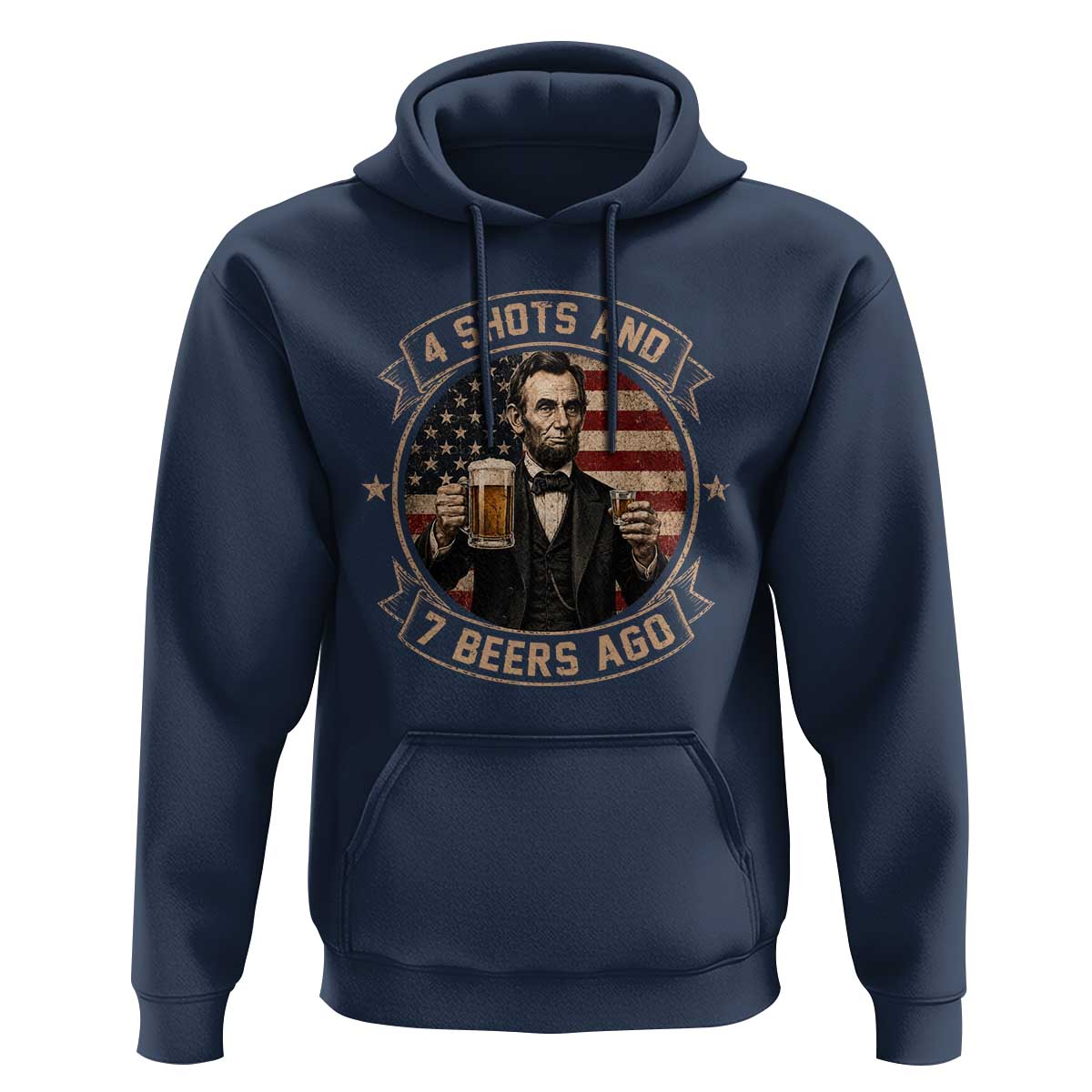 Abraham Lincoln 4 Shots and 7 Beers Ago Beer Drinking Hoodie