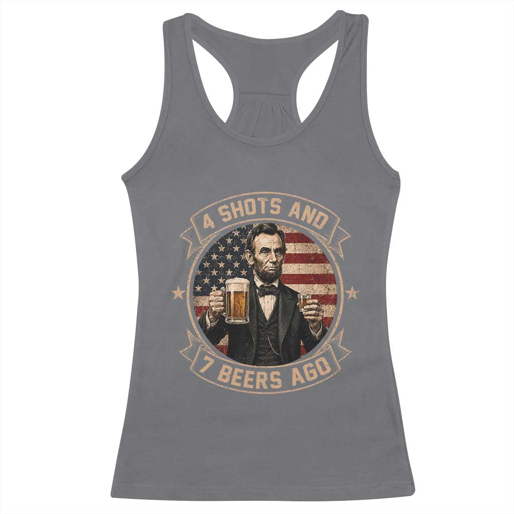 Abraham Lincoln 4 Shots and 7 Beers Ago Beer Drinking Racerback Tank Top