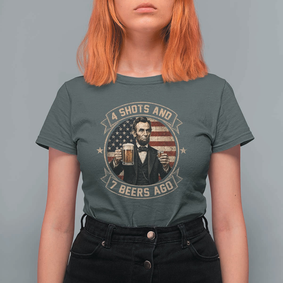 Abraham Lincoln 4 Shots and 7 Beers Ago Beer Drinking T Shirt For Women