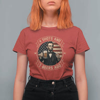 Abraham Lincoln 4 Shots and 7 Beers Ago Beer Drinking T Shirt For Women