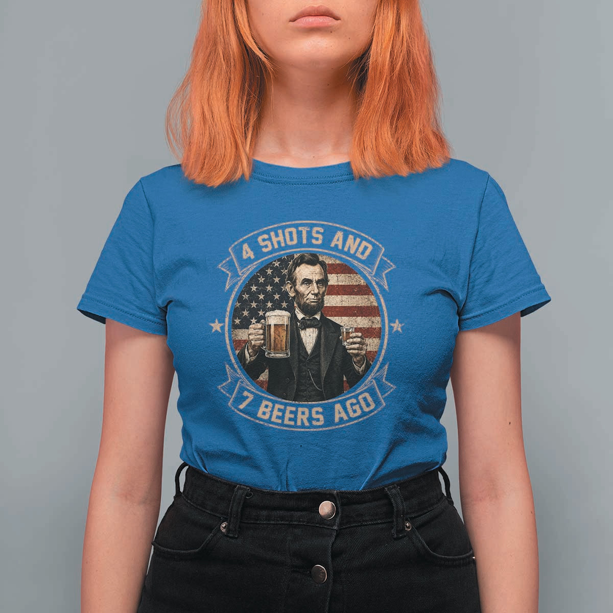 Abraham Lincoln 4 Shots and 7 Beers Ago Beer Drinking T Shirt For Women