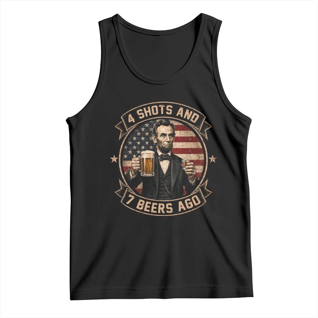 Abraham Lincoln 4 Shots and 7 Beers Ago Beer Drinking Tank Top
