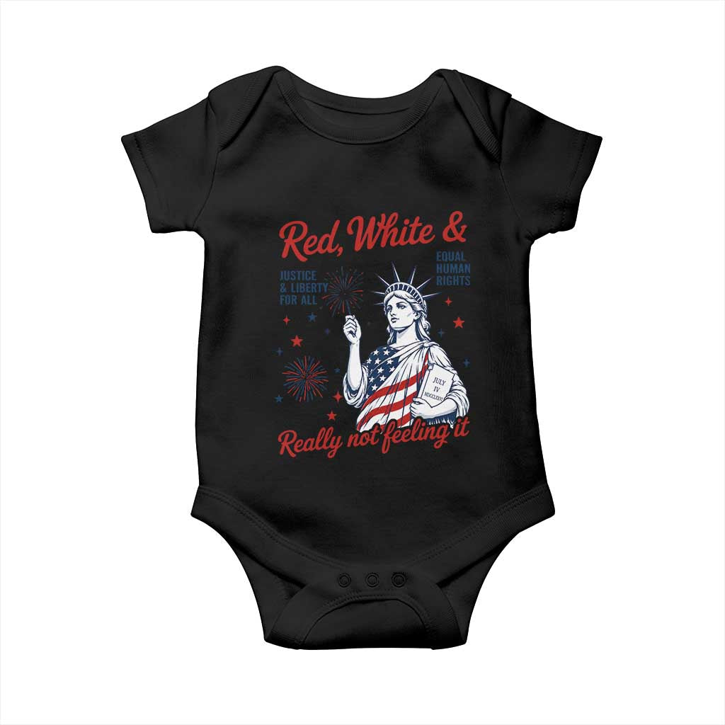 Red White and Not Really Feeling It Baby Onesie 4th of July Feminist Statue Of Liberty