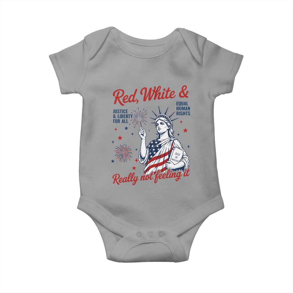 Red White and Not Really Feeling It Baby Onesie 4th of July Feminist Statue Of Liberty