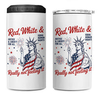 Red White and Not Really Feeling It 4 in 1 Can Cooler Tumbler 4th of July Feminist Statue Of Liberty