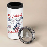 Red White and Not Really Feeling It 4 in 1 Can Cooler Tumbler 4th of July Feminist Statue Of Liberty