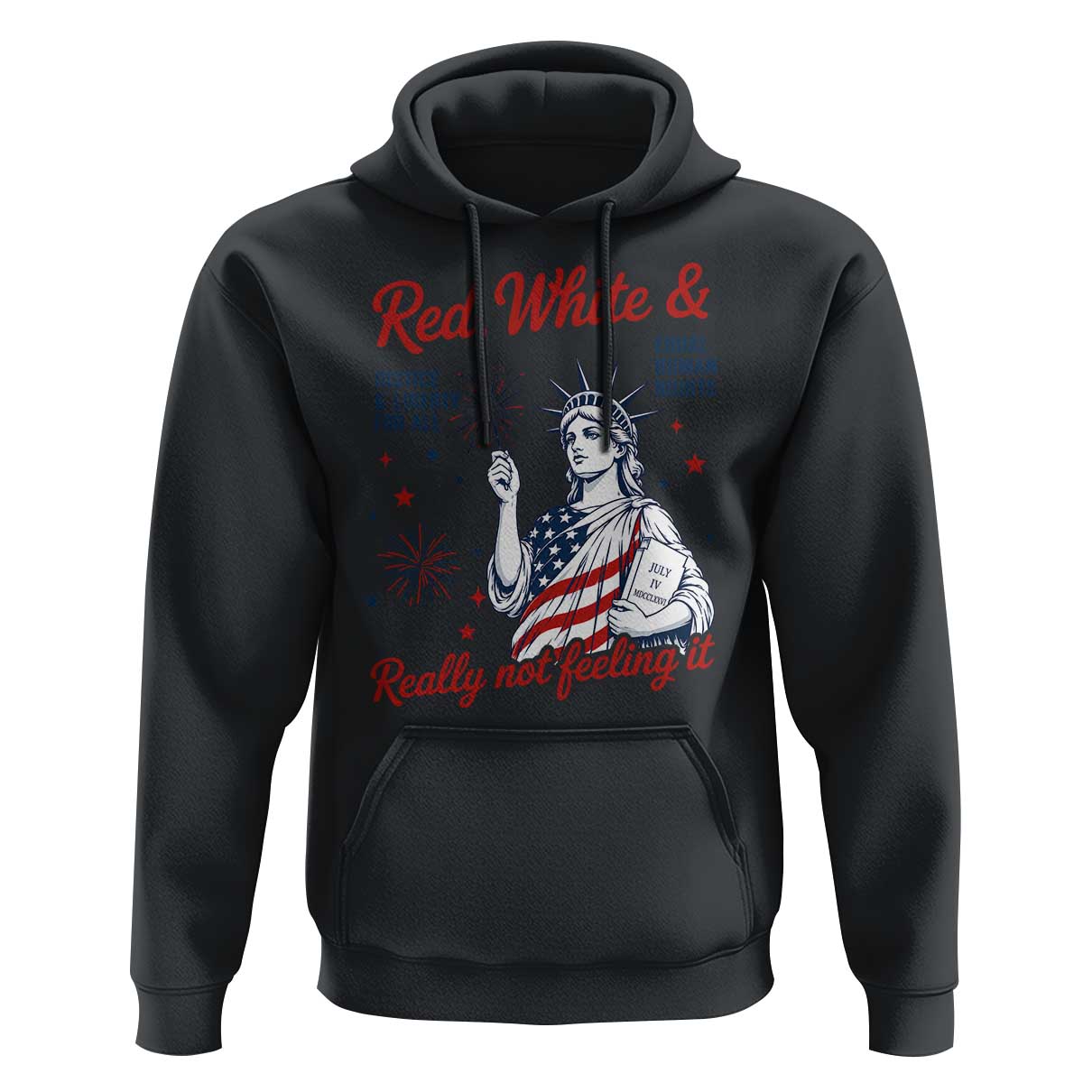 Red White and Not Really Feeling It Hoodie 4th of July Feminist Statue Of Liberty
