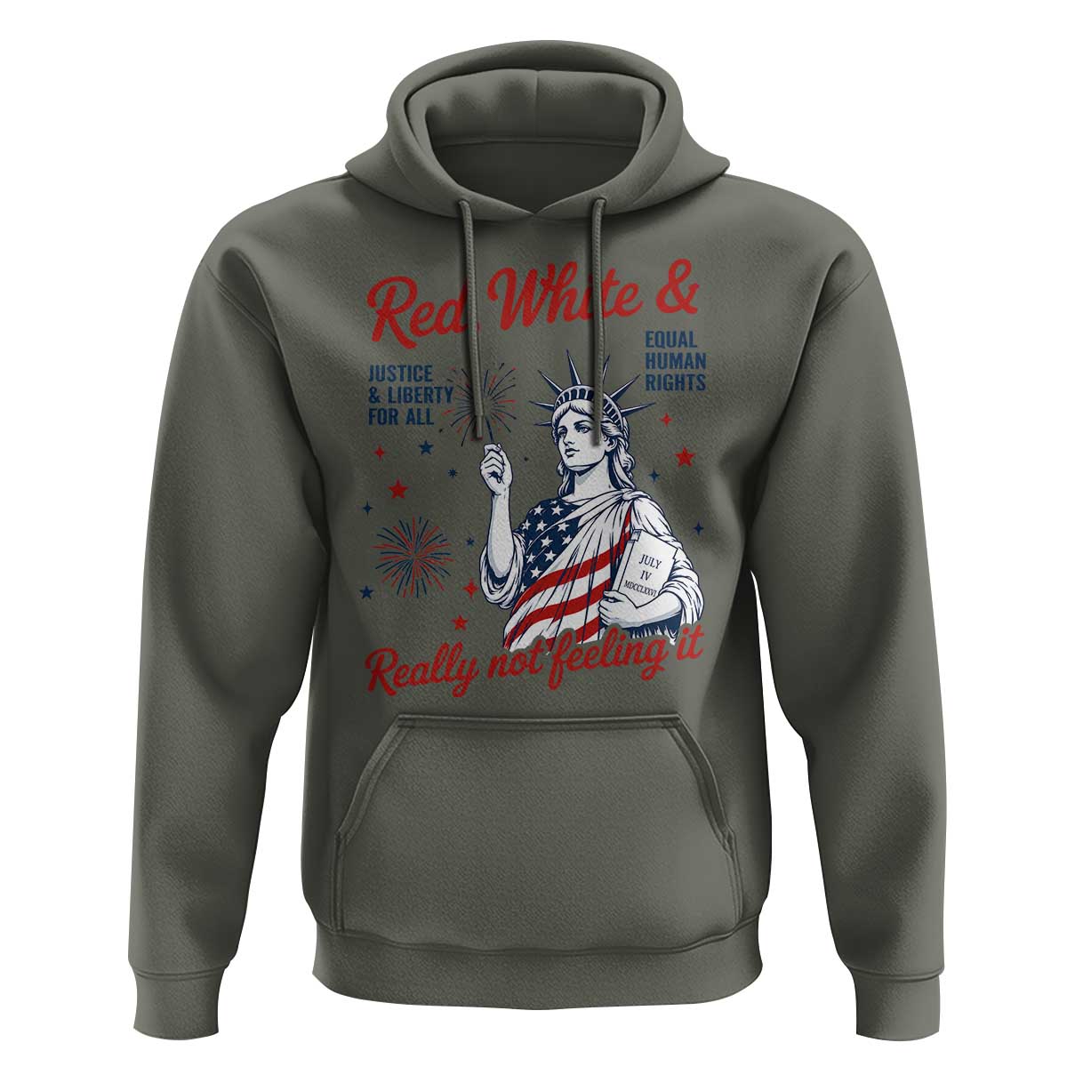 Red White and Not Really Feeling It Hoodie 4th of July Feminist Statue Of Liberty