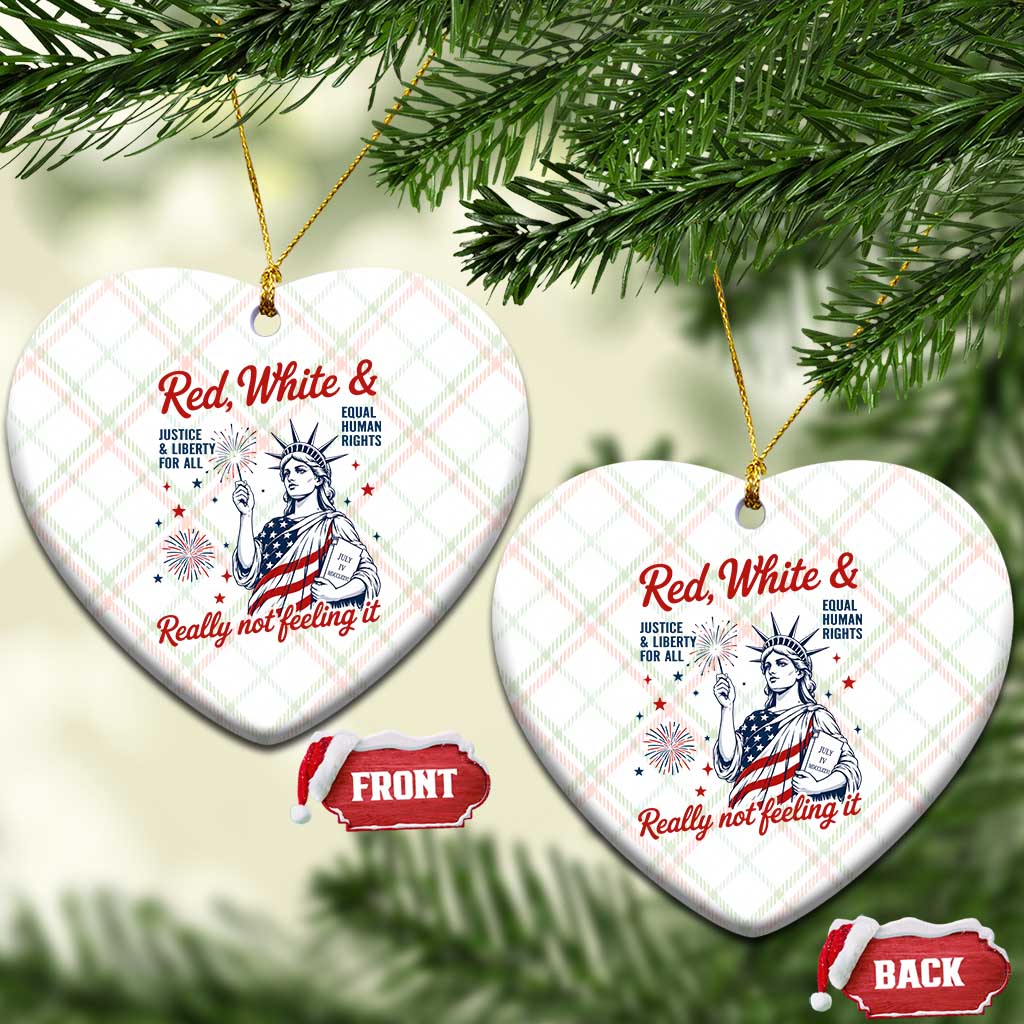 Red White and Not Really Feeling It Ceramic Ornament 4th of July Feminist Statue Of Liberty