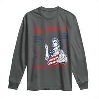 Red White and Not Really Feeling It Long Sleeve Shirt 4th of July Feminist Statue Of Liberty