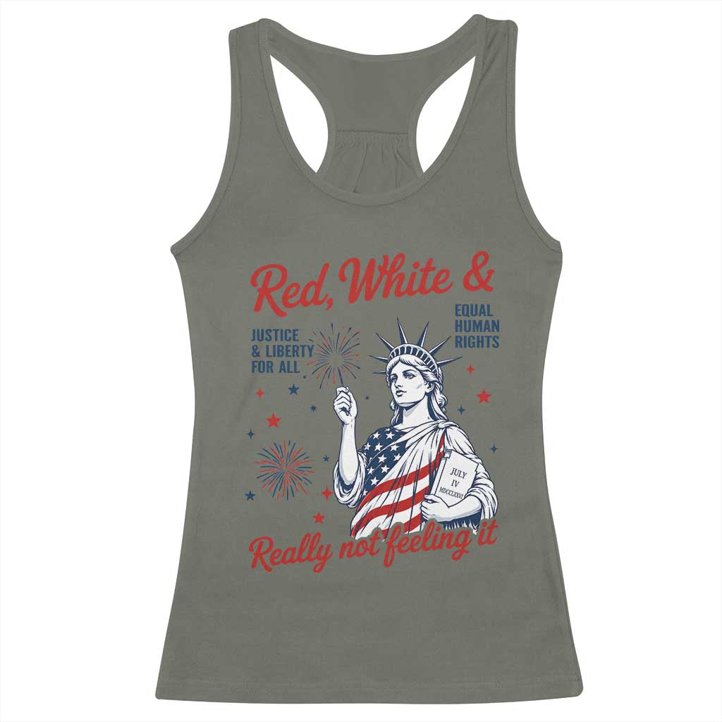 Red White and Not Really Feeling It Racerback Tank Top 4th of July Feminist Statue Of Liberty