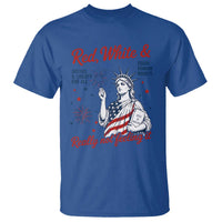 Red White and Not Really Feeling It T Shirt 4th of July Feminist Statue Of Liberty