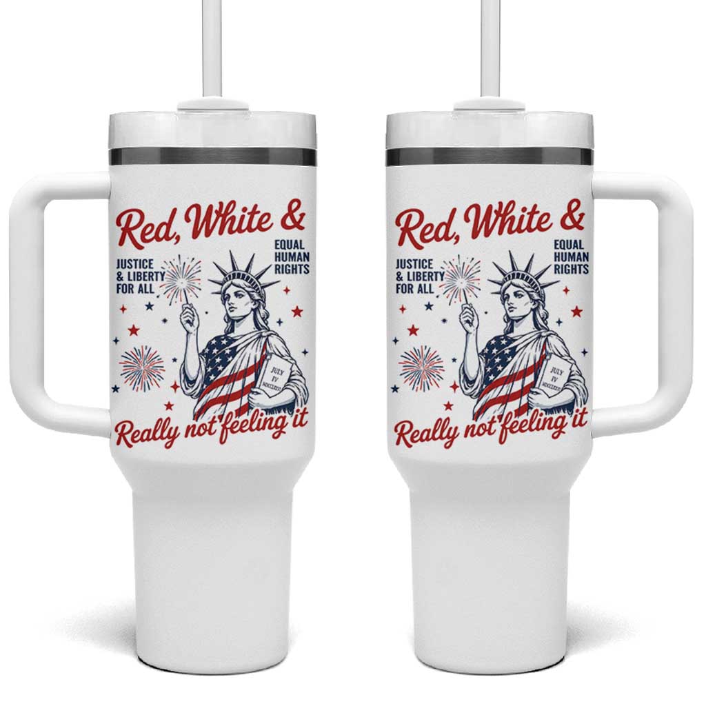 Red White and Not Really Feeling It Tumbler With Handle 4th of July Feminist Statue Of Liberty