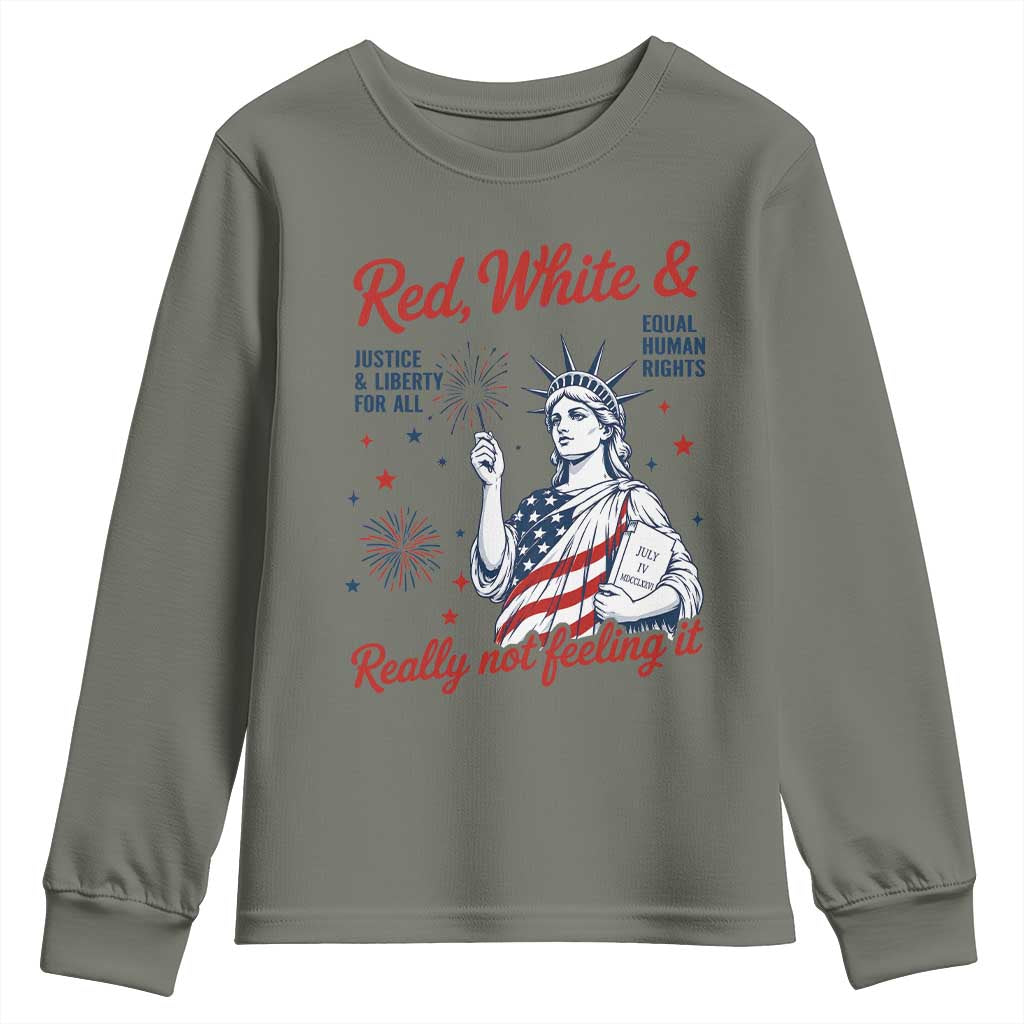 Red White and Not Really Feeling It Youth Sweatshirt 4th of July Feminist Statue Of Liberty