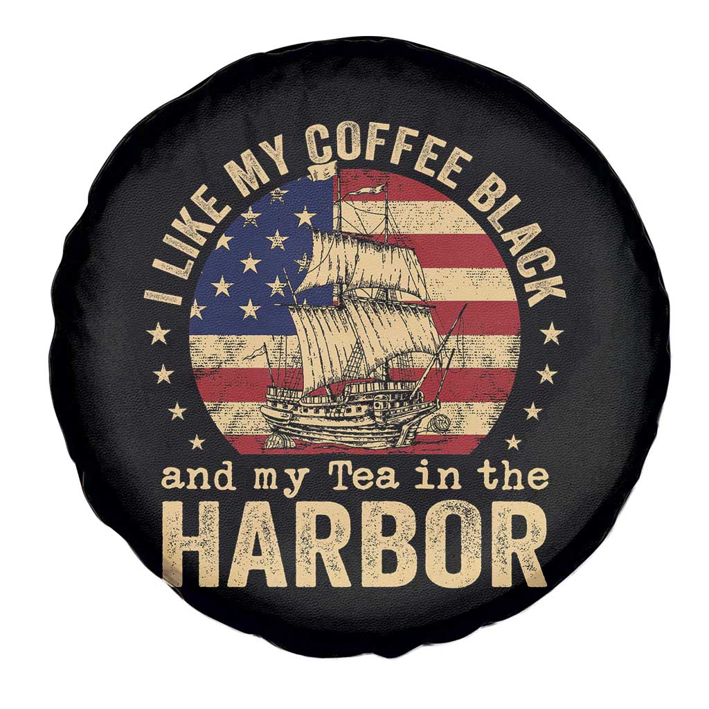 I Like My Coffee Black And My Tea In The Harbor Spare Tire Cover Funny US History