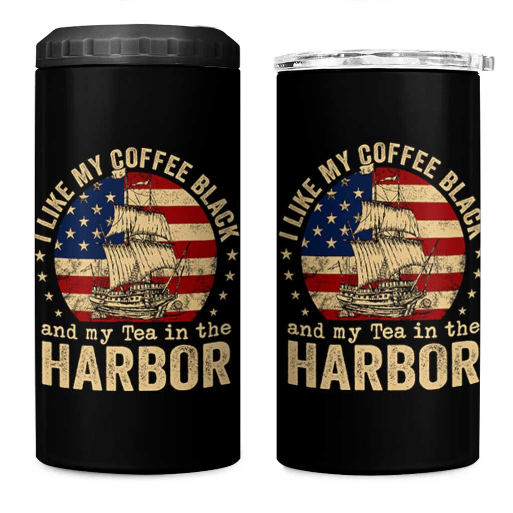 I Like My Coffee Black And My Tea In The Harbor 4 in 1 Can Cooler Tumbler Funny US History