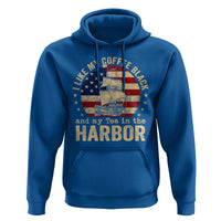 I Like My Coffee Black And My Tea In The Harbor Hoodie Funny US History