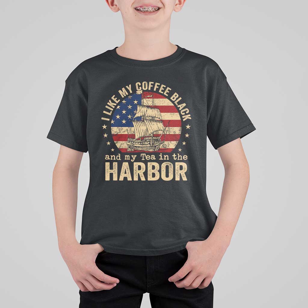 I Like My Coffee Black And My Tea In The Harbor T Shirt For Kid Funny US History
