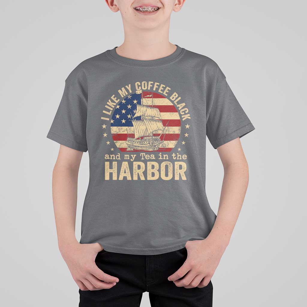 I Like My Coffee Black And My Tea In The Harbor T Shirt For Kid Funny US History