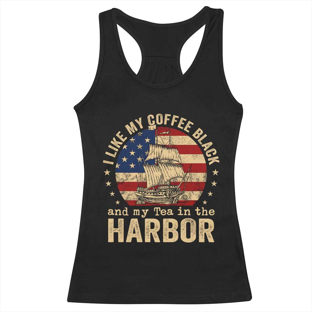 I Like My Coffee Black And My Tea In The Harbor Racerback Tank Top Funny US History