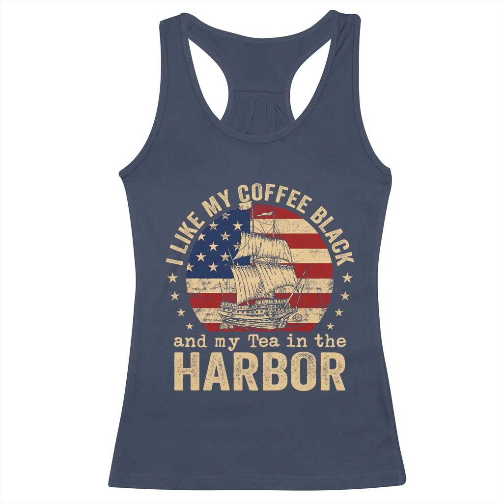 I Like My Coffee Black And My Tea In The Harbor Racerback Tank Top Funny US History