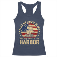 I Like My Coffee Black And My Tea In The Harbor Racerback Tank Top Funny US History