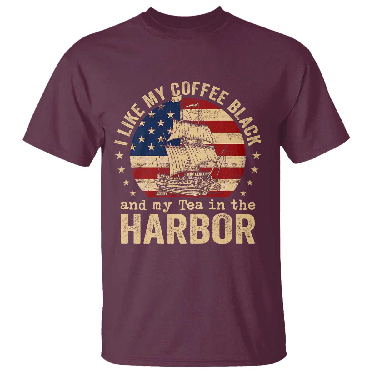 I Like My Coffee Black And My Tea In The Harbor T Shirt Funny US History