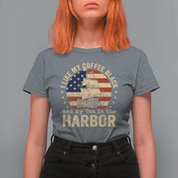 I Like My Coffee Black And My Tea In The Harbor T Shirt For Women Funny US History
