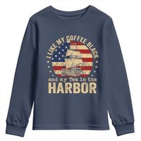 I Like My Coffee Black And My Tea In The Harbor Youth Sweatshirt Funny US History