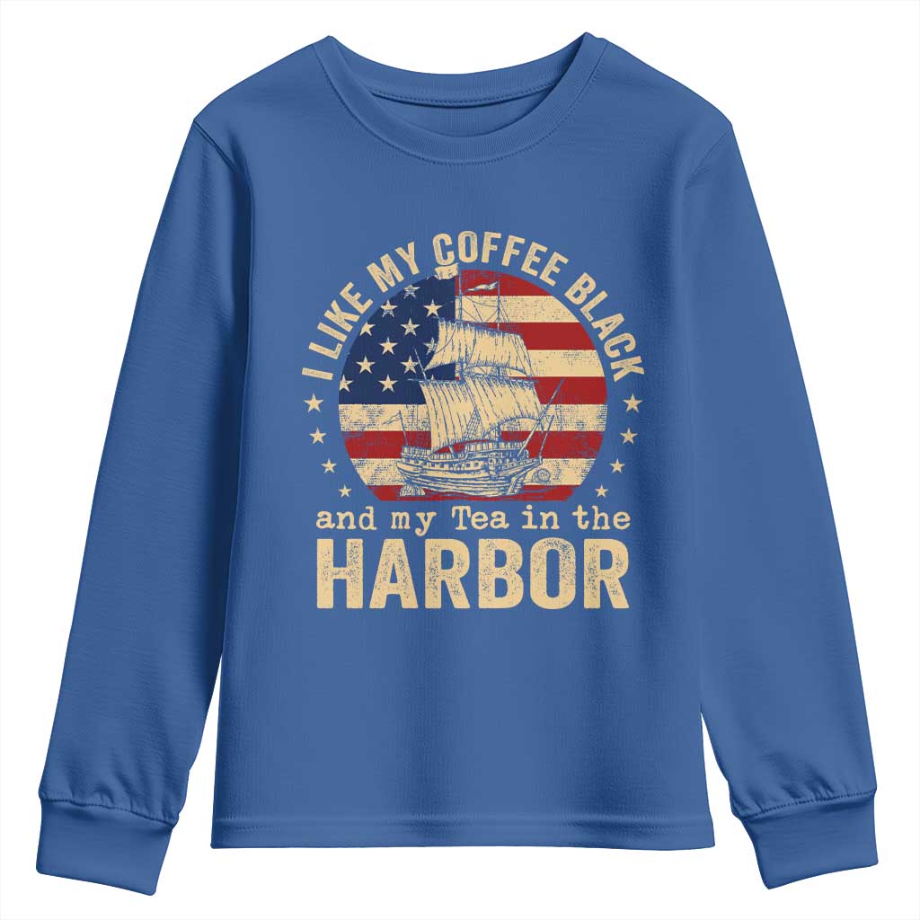 I Like My Coffee Black And My Tea In The Harbor Youth Sweatshirt Funny US History