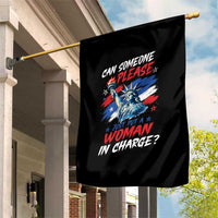Can Someone Please Just Put A Woman in Charge Garden Flag 4th of July Feminist