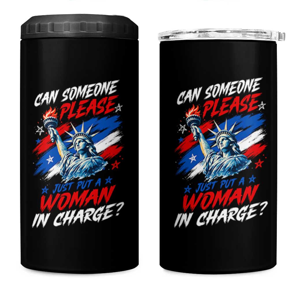 Can Someone Please Just Put A Woman in Charge 4 in 1 Can Cooler Tumbler 4th of July Feminist