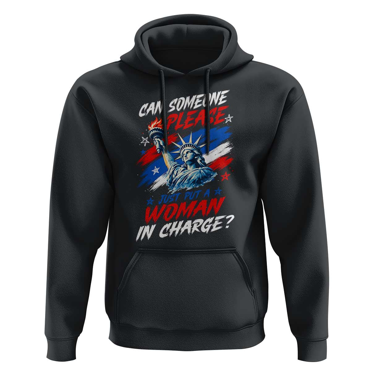 Can Someone Please Just Put A Woman in Charge Hoodie 4th of July Feminist
