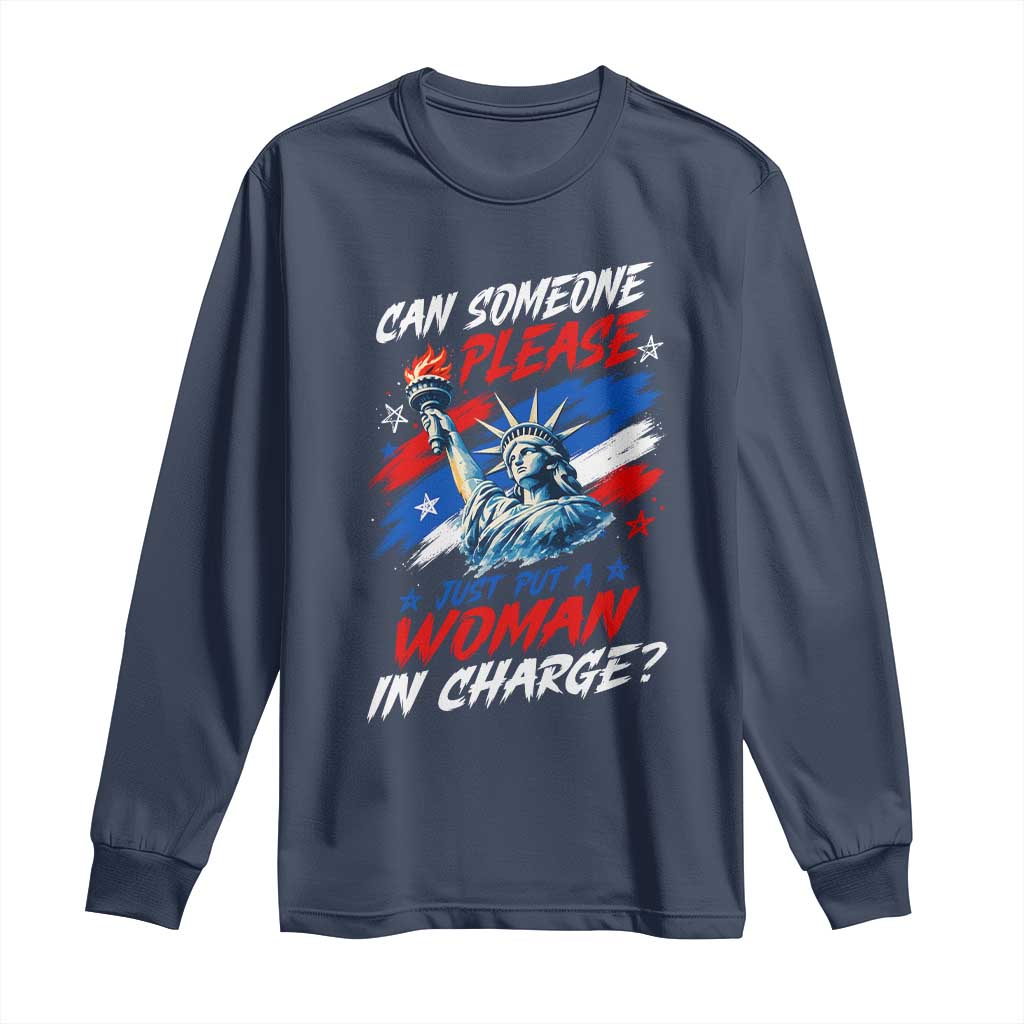 Can Someone Please Just Put A Woman in Charge Long Sleeve Shirt 4th of July Feminist