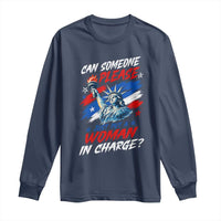 Can Someone Please Just Put A Woman in Charge Long Sleeve Shirt 4th of July Feminist