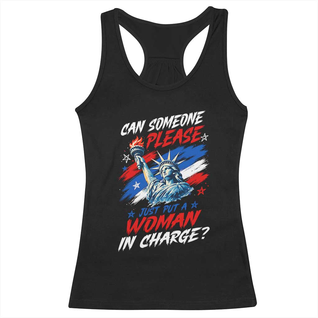 Can Someone Please Just Put A Woman in Charge Racerback Tank Top 4th of July Feminist