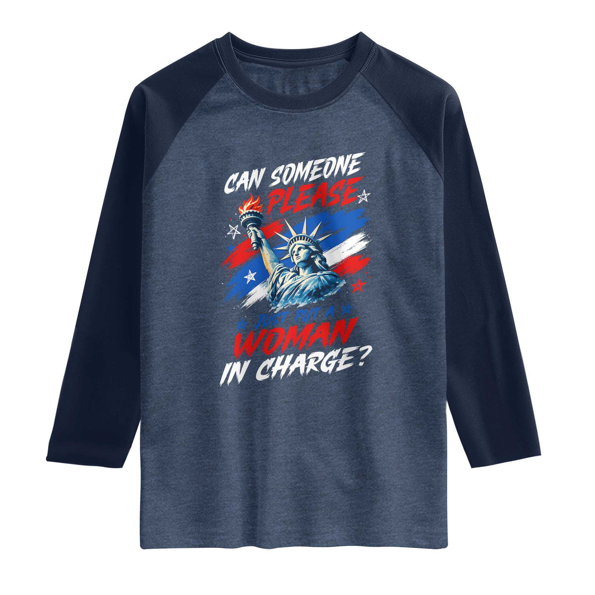 Can Someone Please Just Put A Woman in Charge Raglan Shirt 4th of July Feminist