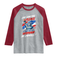 Can Someone Please Just Put A Woman in Charge Raglan Shirt 4th of July Feminist