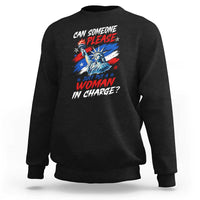 Can Someone Please Just Put A Woman in Charge Sweatshirt 4th of July Feminist