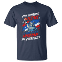Can Someone Please Just Put A Woman in Charge T Shirt 4th of July Feminist