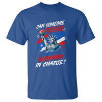 Can Someone Please Just Put A Woman in Charge T Shirt 4th of July Feminist