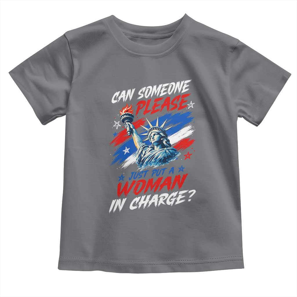Can Someone Please Just Put A Woman in Charge Toddler T Shirt 4th of July Feminist