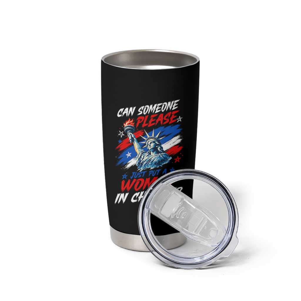Can Someone Please Just Put A Woman in Charge Tumbler Cup 4th of July Feminist