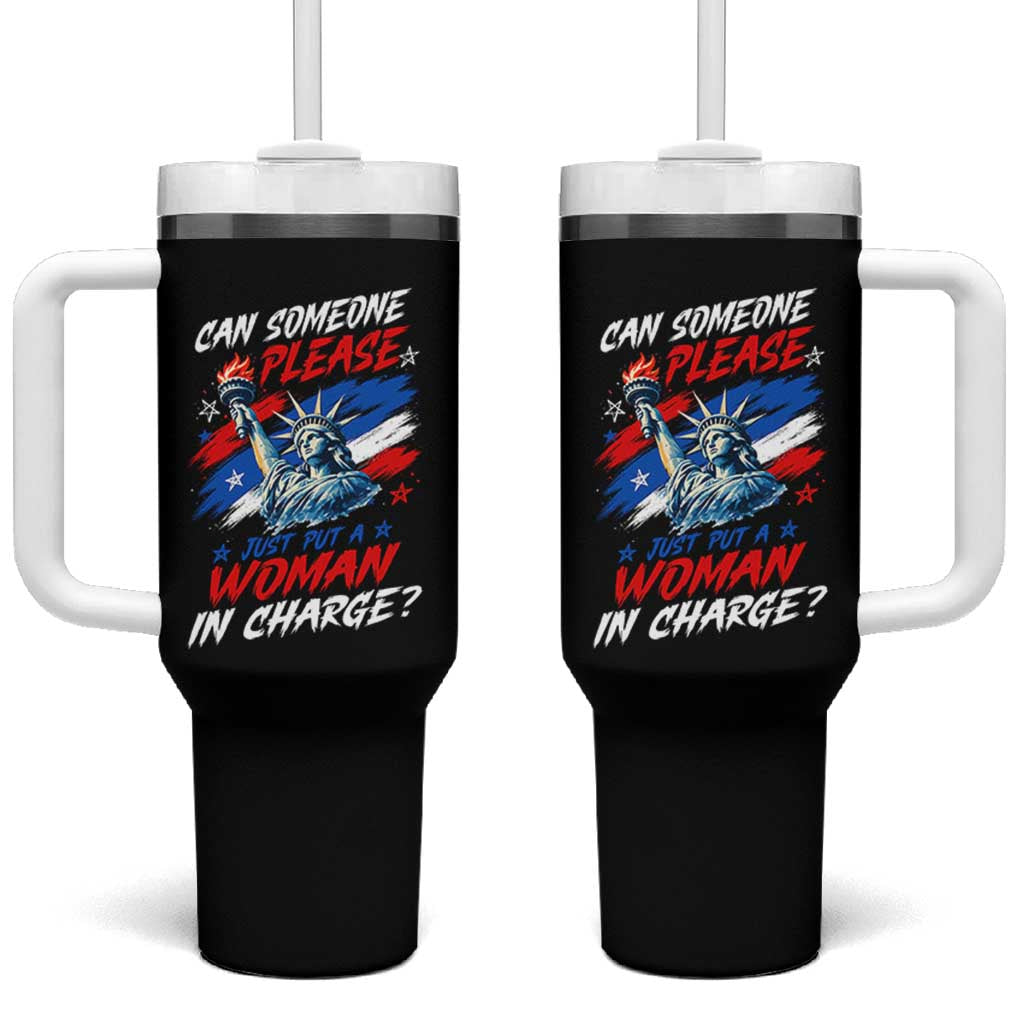 Can Someone Please Just Put A Woman in Charge Tumbler With Handle 4th of July Feminist