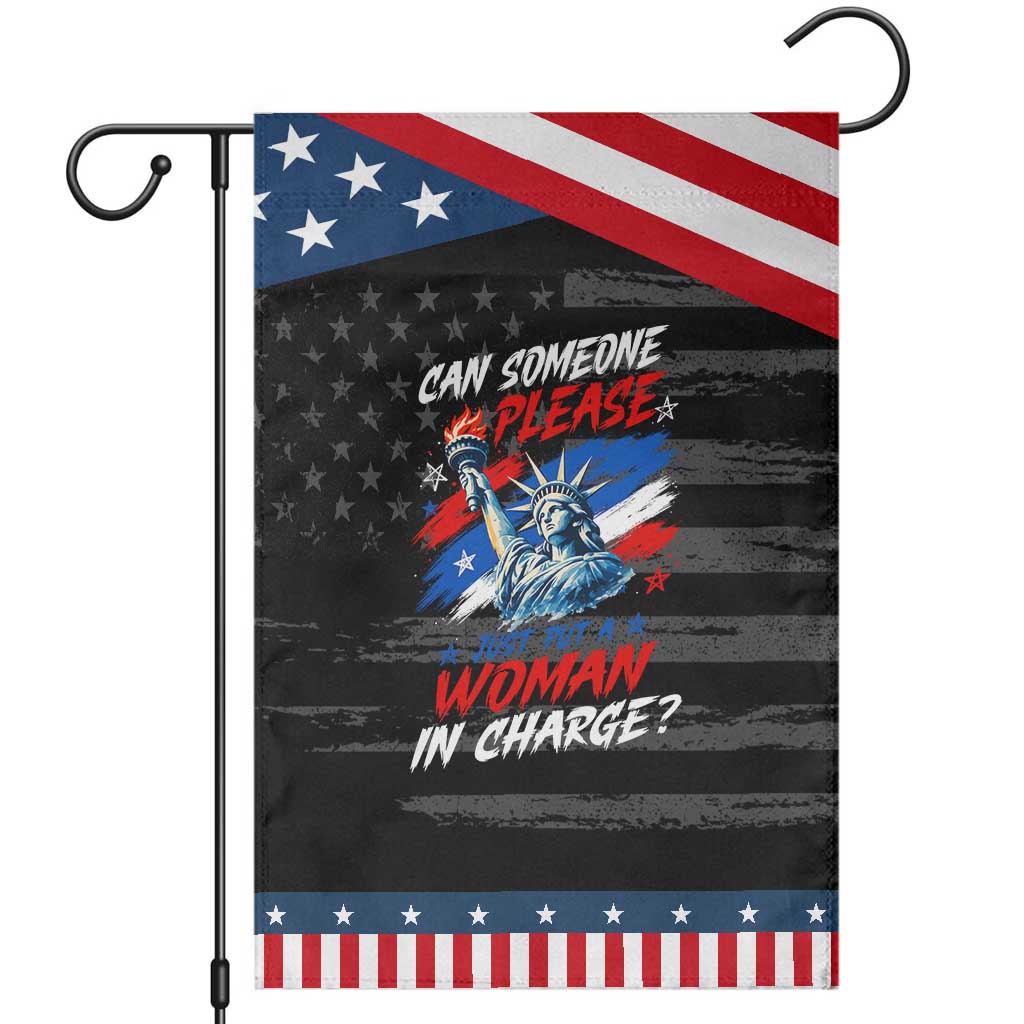 Can Someone Please Just Put A Woman in Charge Patriotic Garden Flag 4th of July Feminist