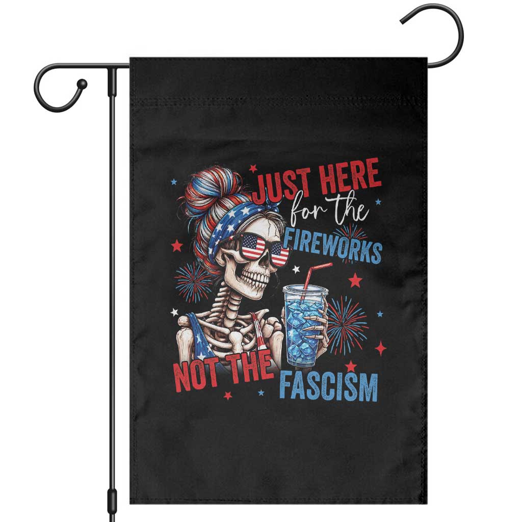 Just Here For The Fireworks Not The Fascism Garden Flag Funny Skeleton 4th of July